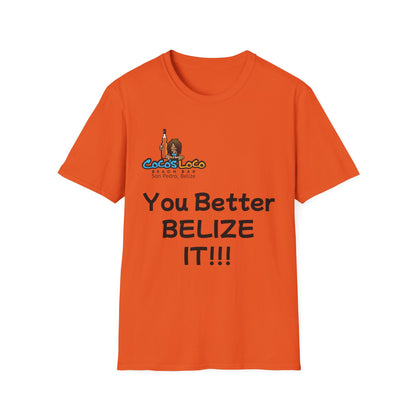 Unisex T-Shirt You Better Belize It!