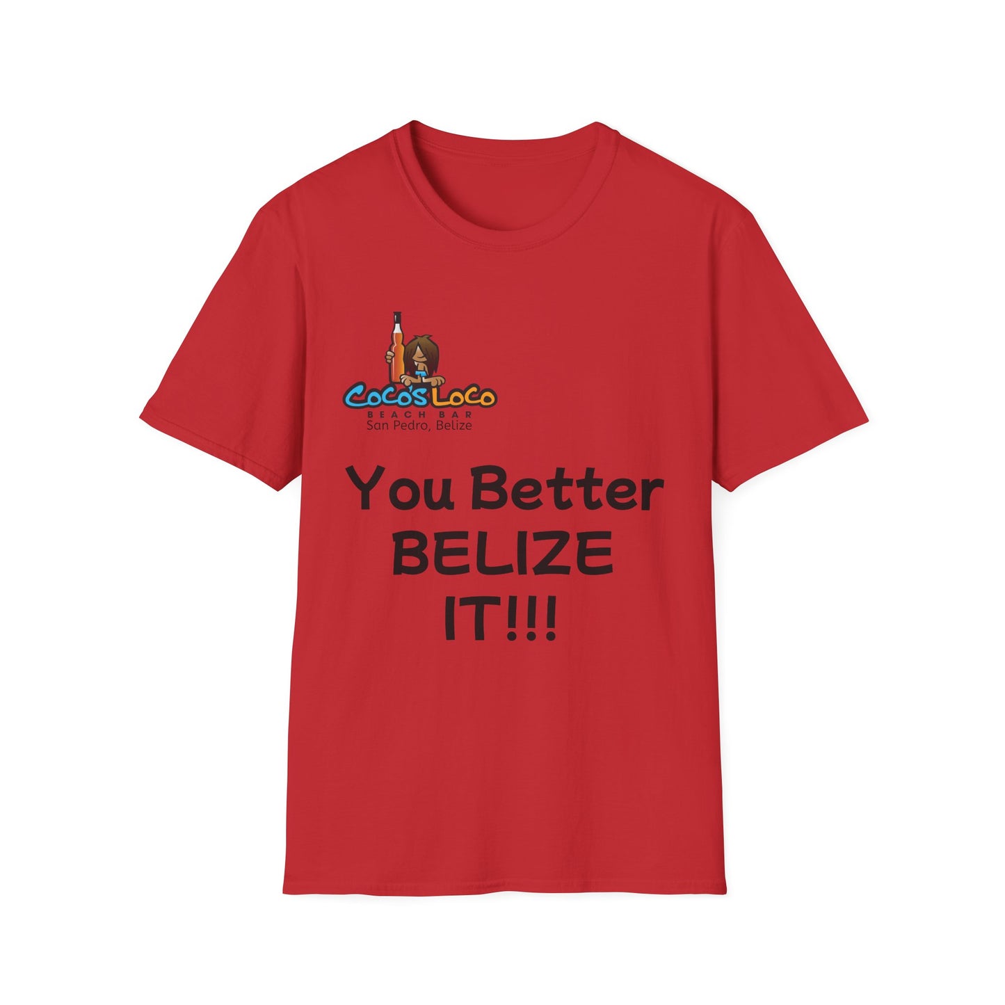 Unisex T-Shirt You Better Belize It!