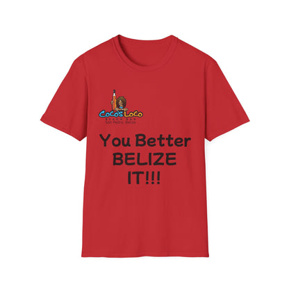 Unisex T-Shirt You Better Belize It!