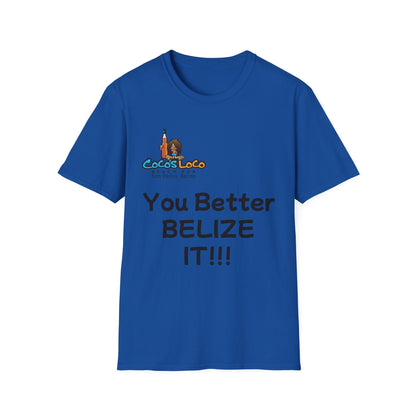 Unisex T-Shirt You Better Belize It!