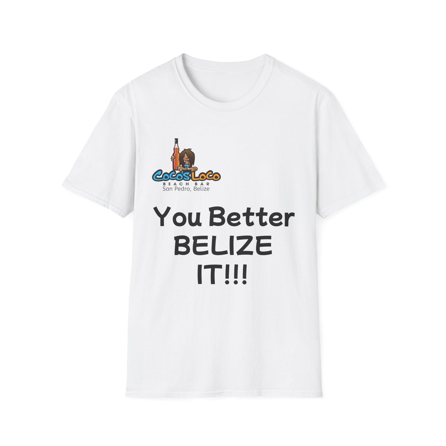 Unisex T-Shirt You Better Belize It!