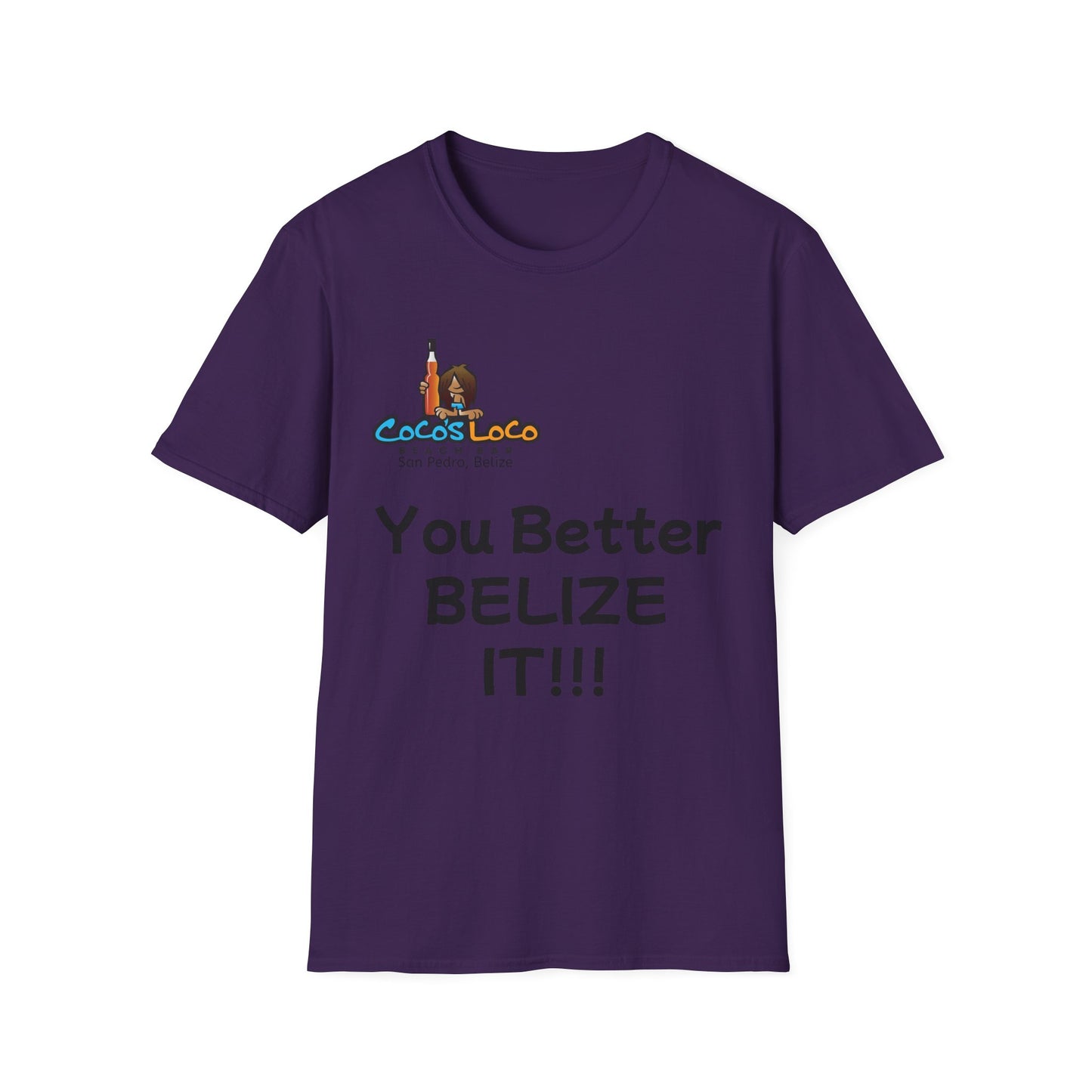 Unisex T-Shirt You Better Belize It!