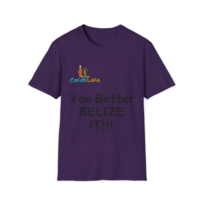 Unisex T-Shirt You Better Belize It!