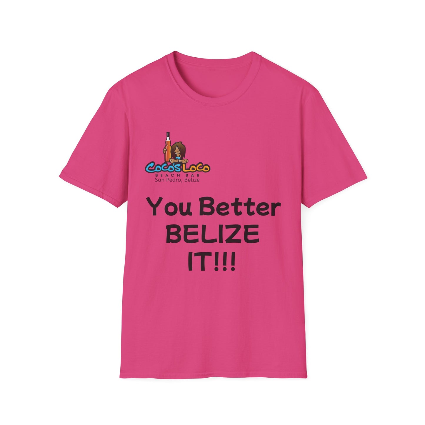 Unisex T-Shirt You Better Belize It!