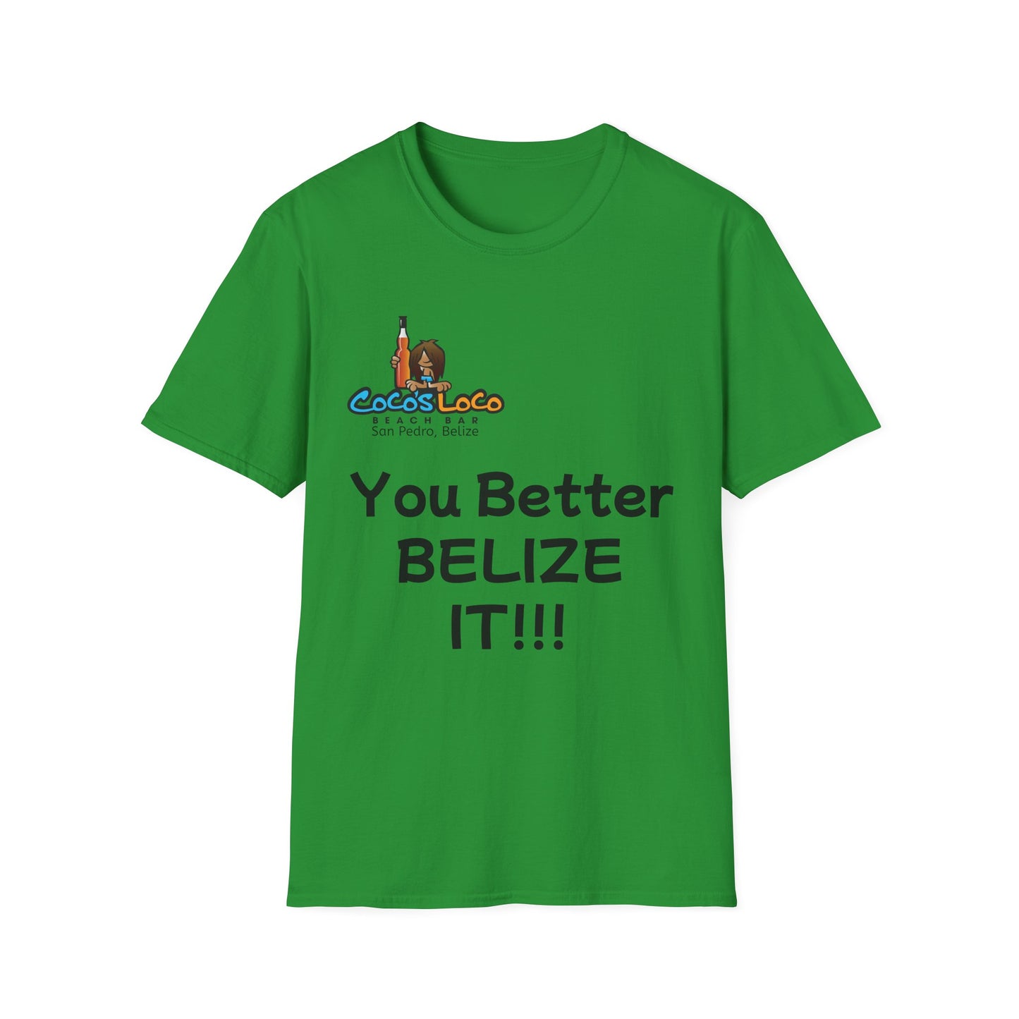 Unisex T-Shirt You Better Belize It!